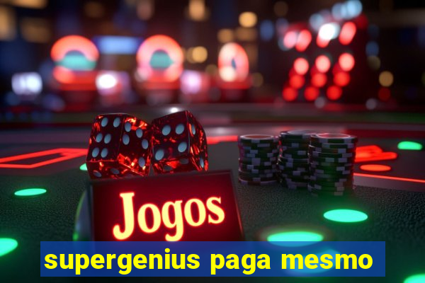 supergenius paga mesmo